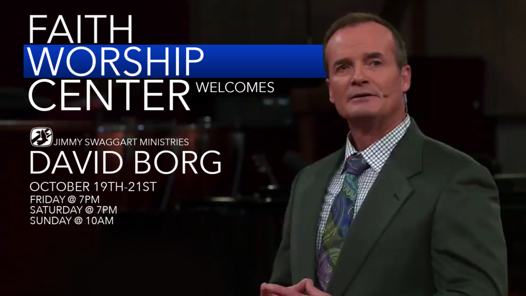 Pastor David Borg Coming To Faith Worship Center - Faith Worship Center 